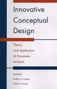 Innovative Conceptual Design: Theory and Application of Parameter Analysis (Repost)