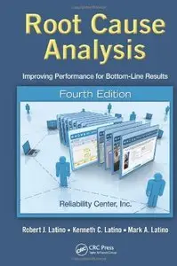 Root Cause Analysis: Improving Performance for Bottom-Line Results, Fourth Edition (Repost)
