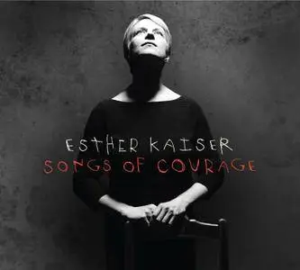 Esther Kaiser - Songs of Courage (2018)