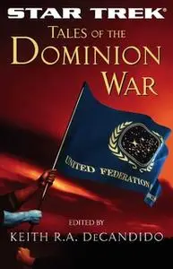«Tales of the Dominion War» by Keith R.A. DeCandido