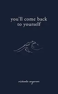 You'll Come Back to Yourself