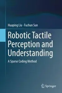 Robotic Tactile Perception and Understanding: A Sparse Coding Method (Repost)