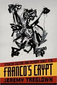 Franco's Crypt: Spanish Culture and Memory Since 1936 (Repost)