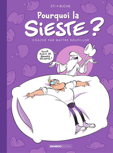 Pourquoi la Sieste? - Coaché par Maître Roupillor