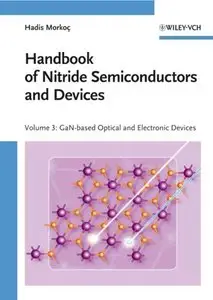 Handbook of Nitride Semiconductors and Devices, Volume 3: GaN-based Optical and Electronic Devices (repost)