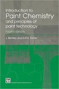 Introduction to Paint Chemistry and principles of paint technology, Fourth Edition