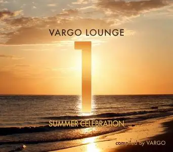 V.A. - Vargo Lounge: Summer Celebration 1 (2013)