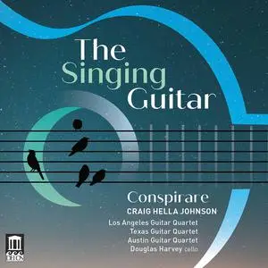 Craig Hella Johnson, Conspirare - The Singing Guitar (2020)