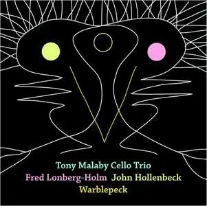 Tony Malaby Cello Trio - Warblepeck (2008/2015) [Official Digital Download 24/88]