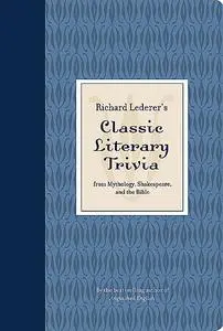 «Richard Lederer's Classic Literary Trivia» by Richard Lederer