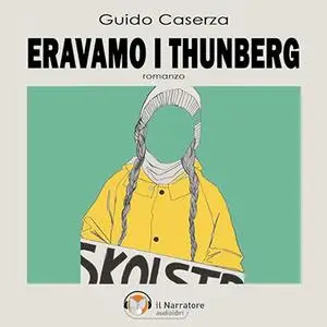 «Eravamo i Thunberg» by Guido Caserza