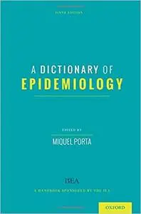 A Dictionary of Epidemiology Ed 6