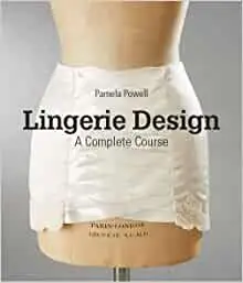 Lingerie Design: A Complete Course