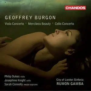 Burgon: Viola Concerto; Cello Concerto; Merciless Beauty - Gamba, Connolly, Dukes, Knight, City Of London Sinfonia (2010)