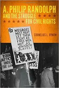 A. Philip Randolph and the Struggle for Civil Rights (New Black Studies)