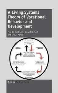 A Living Systems Theory of Vocational Behavior and Development by Fred W. Vondracek