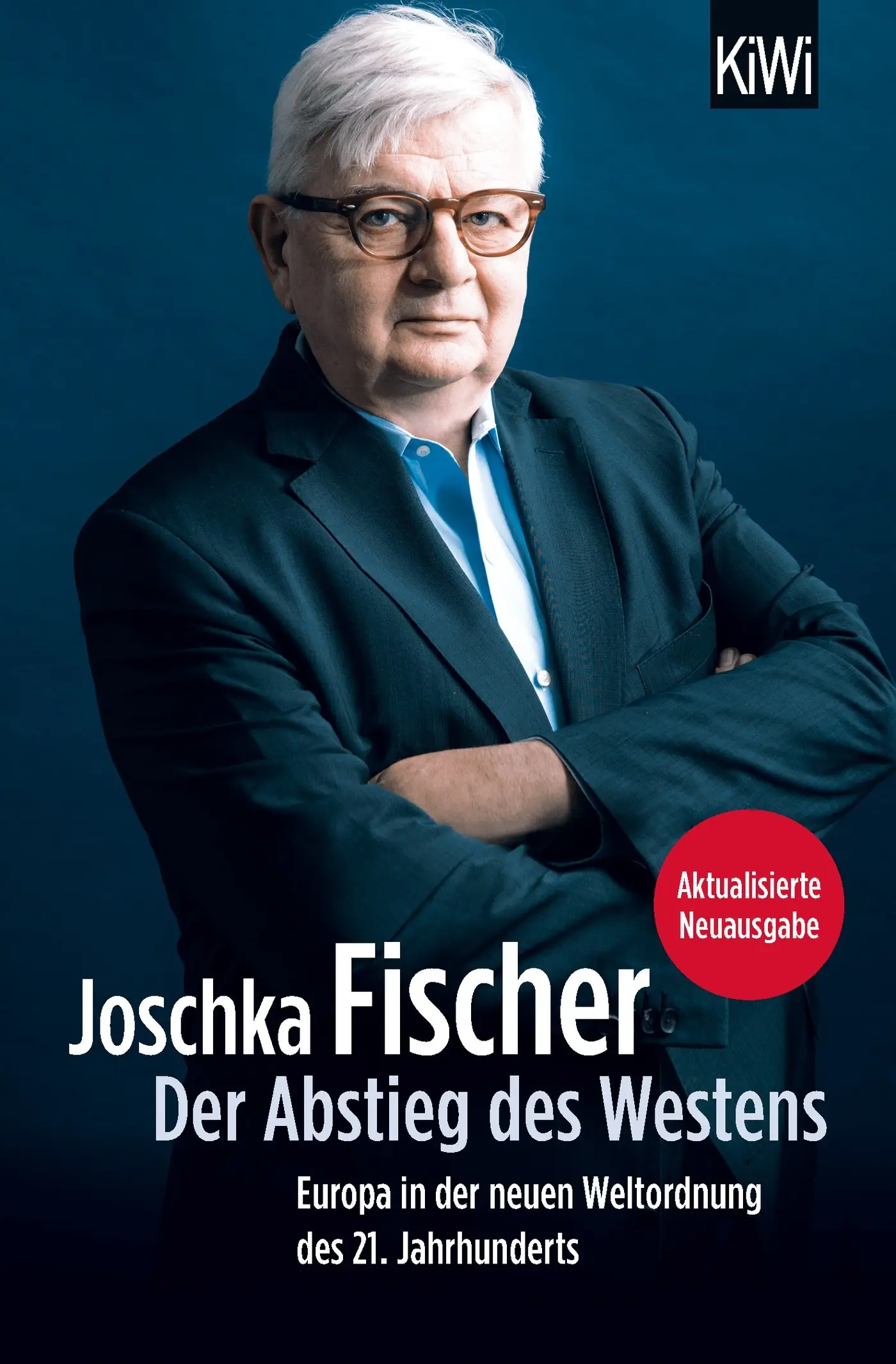 Joschka Fischer - Der Abstieg des Westens