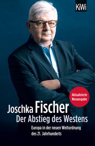 Joschka Fischer - Der Abstieg des Westens