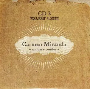 Carmen Miranda – Sambas e Bombas     (2009)