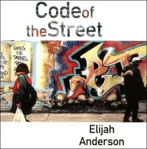 Code of the Street: Decency, Violence, and the Moral Life of the Inner City [Audiobook]
