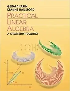 Practical Linear Algebra: A Geometry Toolbox