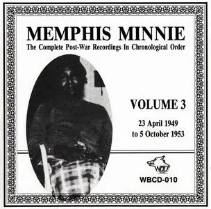 Memphis Minnie - The Complete Post-War Recordings In Chronological Order Vol. 1-3 [Recorded 1944-1953] (1991)