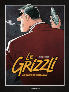 Le Grizzli - Tome 1 - Un Drole De Chabanais