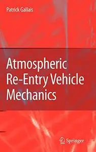 Atmospheric Re-Entry Vehicle Mechanics