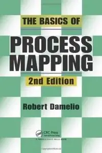 The Basics of Process Mapping (2nd Edition) (Repost)