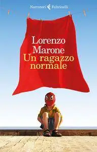 Lorenzo Marone - Un ragazzo normale