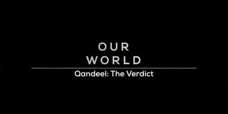 BBC Our World - Qandeel: The Verdict (2019)