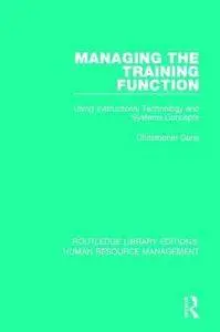 Managing the Training Function: Using Instructional Technology and Systems Concepts