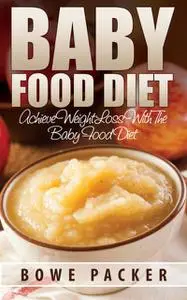 «Baby Food Diet» by Bowe Packer