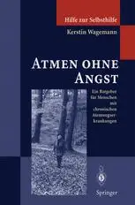 Atmen ohne Angst: Ein Ratgeber für Menschen mit chronischen Atemwegserkrankungen