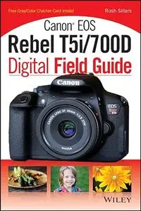 Canon EOS Rebel T5i/700D Digital Field Guide (Repost)