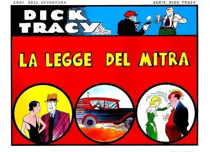 Eroi Dell'avventura - Volume 1 - Dick Tracy, La Legge Del Mitra