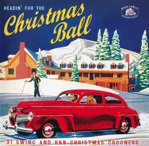 VA - Headin' For The Christmas Ball: 31 Swing And R&B Christmas Crooners (2020)
