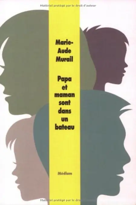 Papa et maman sont dans un bateau – Marie-Aude Murail