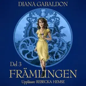 «Främlingen - Del 3» by Diana Gabaldon