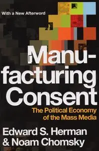 Manufacturing Consent: The Political Economy of the Mass Media (UK Edition)