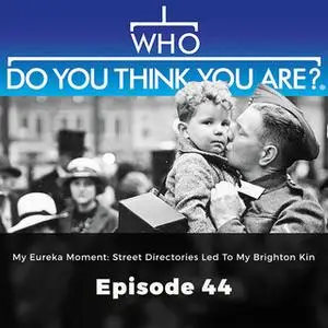 «My Eureka Moment: Street Directories Led to my Brighton Kin – Who Do You Think You Are?, Episode 44» by Gail Dixon