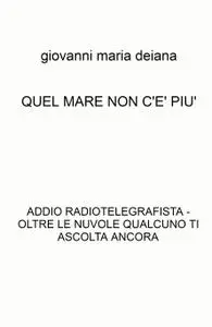 QUEL MARE NON C’E’ PIU’
