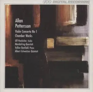 Allan Pettersson - Violin Concerto 1, Chamber Works