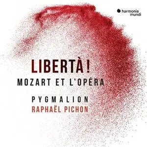 Pygmalion, Raphaël Pichon - Libertà! Mozart & the opera (2019) [Official Digital Download 24/96]
