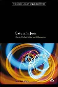 Saturn's Jews: On the Witches' Sabbat and Sabbateanism