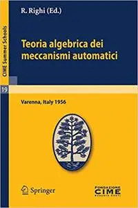 Teoria Algebrica Dei Meccanismi Automatici
