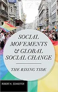 Social Movements and Global Social Change: The Rising Tide
