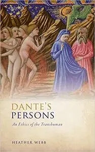 Dante's Persons: An Ethics of the Transhuman