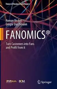 FANOMICS®: Turn Customers into Fans and Profit from it