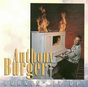 Anthony Burger - Burnin' It Up (1992)